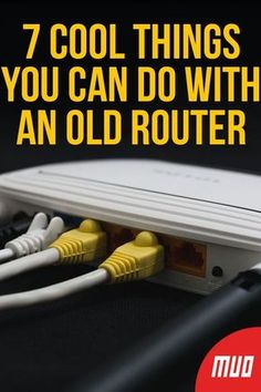 an old router with wires connected to it and the words 7 cool things you can do with an old router