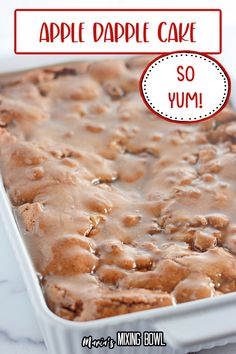 an apple cake in a white baking dish with the words, apples cake so yum