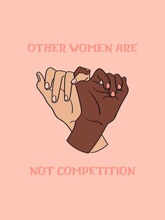 two hands holding each other with the words'other women are not competition '