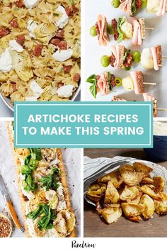 artichokes and other appetizers are featured in this collage with the words artichoke recipes to make this spring