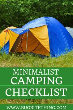 a blue and yellow tent with the words minimalist camping checklist