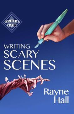 the cover of writing scary scenes by rayne hall, with two hands holding a pen