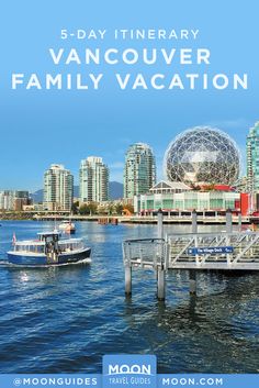 the vancouver family vacation with text overlay that reads 5 - day itinerary vancouver family vacation