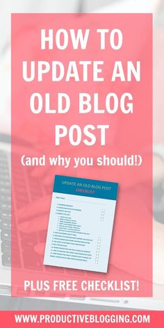 a person typing on a laptop with the text how to update an old blog post and why you should