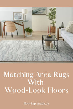 a living room with white couches and rugs on the floor, text reads matching area rugs with wood - look floors