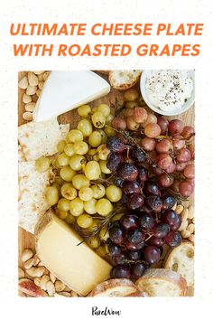 the ultimate cheese plate with roasted grapes and crackers is shown in this book cover