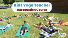 kids are doing yoga in the grass on their mats with text overlay that reads kids yoga teacher instruction training