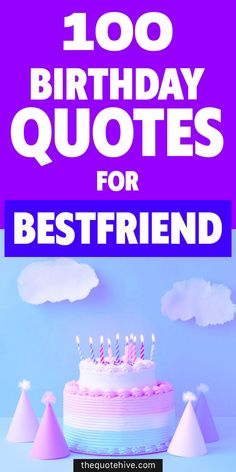 100 Birthday Quotes for Best Friend