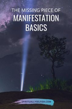 the missing piece of manifestation basics is shown in front of a night sky