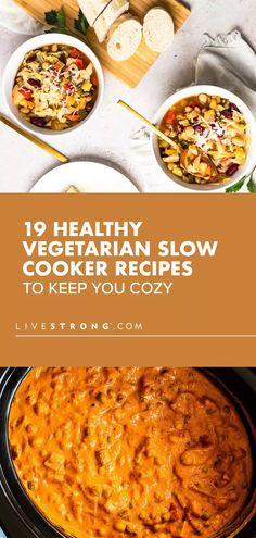 two bowls of food with text overlay that reads, 10 healthy vegetarian slow meals to keep you cozy