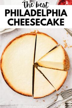 the best philadelphia cheesecake is cut into slices