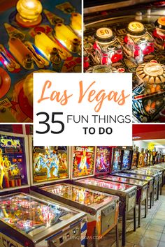 pinball machines with text overlay that says las vegas 35 fun things to do