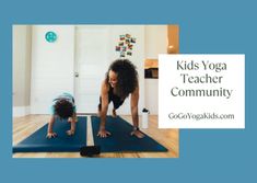 a woman and child are doing yoga on blue mats with the words kids yoga teacher community