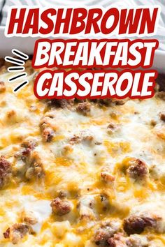 a casserole dish with meat and cheese in it on a white plate that says hashbrown breakfast casserole