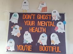 a sign that says don't ghost your mental health you're bootiful