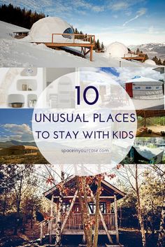 the top ten unusual places to stay with kids