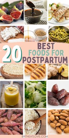 the top 20 foods for postpartum are shown in this collage with text overlay