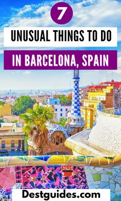 barcelona, spain with text overlay that reads 7 unusual things to do in barcelona, spain