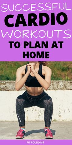 a woman squatting with the words successful cardio workouts to plan at home