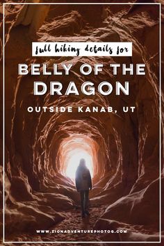 a person standing in the middle of a tunnel with text overlay that reads, i will hiking begins for belly of the dragon outside kanab ut