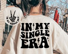 Single T Shirt, Single Era, Single Awareness Day, Singles Awareness Day, Single Af, Single Forever, Single Humor, Single Shirt, Still Single