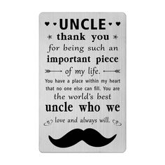 a metal plaque that says uncle, thank you for being such an important piece of my life