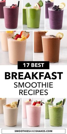 different smoothie cups with the words 17 best breakfast smoothies