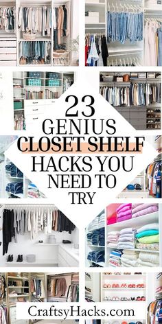 some closets with clothes hanging on them and the words 23 genius closet hacks you need to try