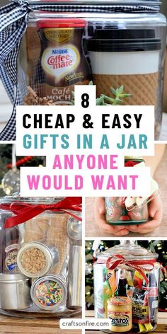 gifts in a jar with the title 8 cheap and easy gifts in a jar anyone would want