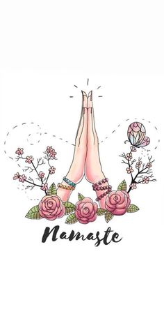 the words namaste are surrounded by pink flowers and hands with their feet in the air