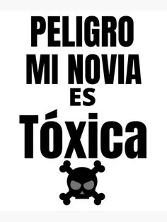 a black and white sign that says peligro mi nova ess toxica