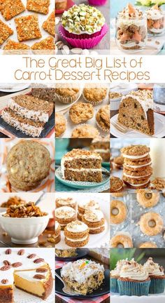 the great big list of carrot dessert recipes with lots of pictures and text overlays