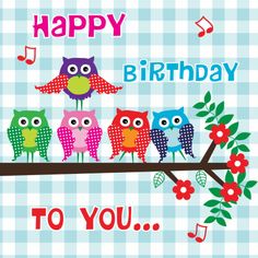 happy birthday card with colorful owls sitting on a branch and music notes in the background