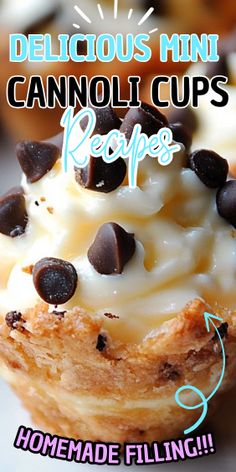 delicious mini cannoli cups recipe with chocolate chips and cream toppings on top