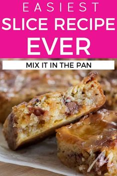 the best slice recipe ever mix it in the pan and bake them for breakfast