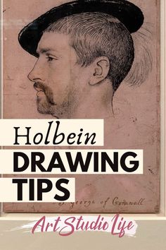 a book cover with an image of a man's face and the title holbein drawing tips art studio life