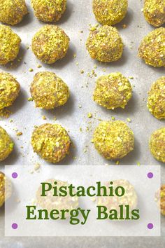 pistachio energy balls on a baking sheet with text overlay that reads, pistachio energy balls