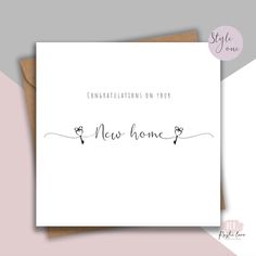 congratulations card with the words new home written in cursive writing on it and an envelope