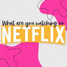 what are you watching for on netflix next to an orange and pink banner with the words, what are you watching or netflix?