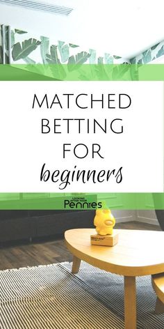 a coffee table with the words matched betting for beginners