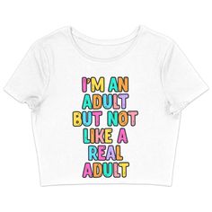 I'm an Adult Women's Cropped T-Shirt - Colorful Crop Top - Printed Cropped Tee - Blue Force Sports White Cropped T-shirt With Slogan For Streetwear, Casual Cropped T-shirt With Funny Print For Streetwear, White Crew Neck Crop Top With Letter Print, White Text Print Crop Top For Spring, White Slogan Crop Top For Summer, White Graphic Print Crop Top T-shirt, White Letter Print Crew Neck Cropped Shirt, Casual White Cropped T-shirt With Funny Print, White Crew Neck Cropped Shirt With Letter Print