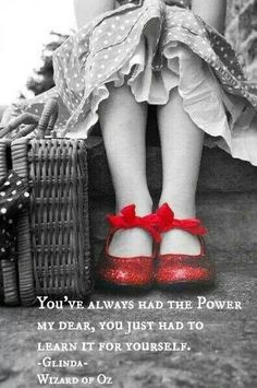 a woman's feet with red shoes and a quote on it that reads, you've always had the power my dear, you just had to learn it for yourself