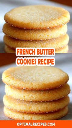 three pictures of cookies stacked on top of each other with the words, french butter cookies recipe