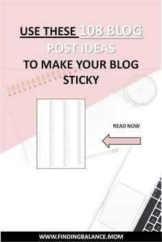 the words use these 10 blog post ideas to make your blog sticky on top of a desk