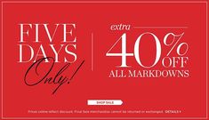 the five days sale is up to 40 % off on all markdown's