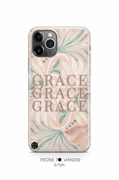 an iphone case with the words grace grace grace and flowers in pink, green and white