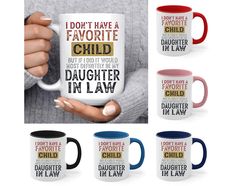 coffee mugs with the words i don't have a favorite child and daughter in law