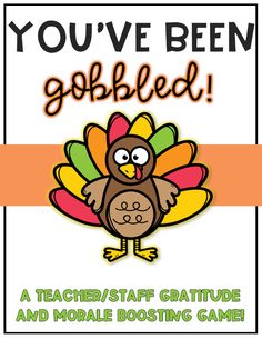 a poster with an image of a turkey and the words you've been gobbled