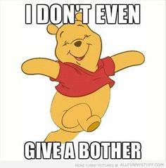 winnie the pooh saying i don't even give a brother