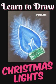 a poster with the words christmas lights written in chalk and colored pencils on it